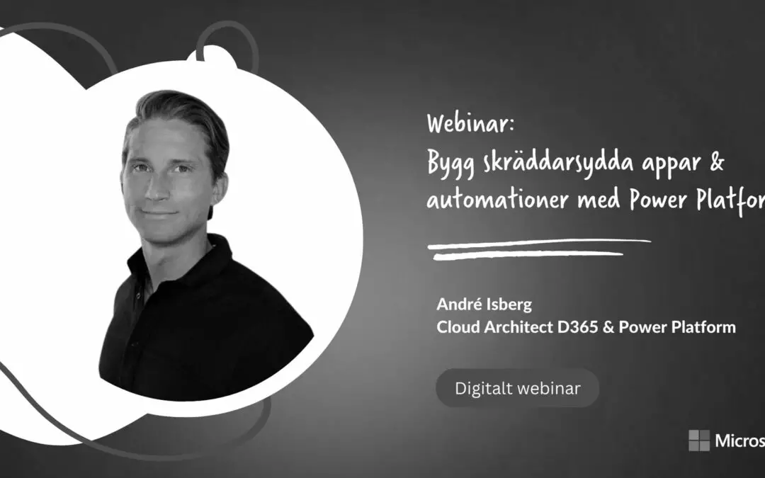 Inspelat webinar: Skräddarsydda appar & automationer med Power Platform